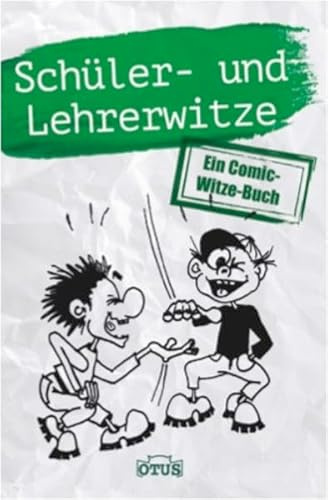 Schüler- und Lehrerwitze: Ein Comic-Witzebuch