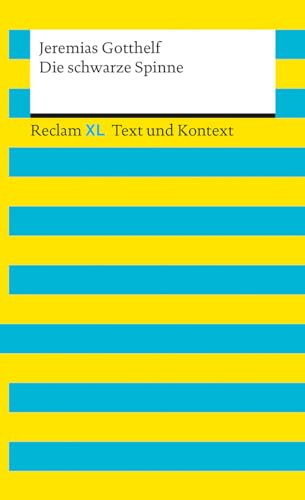 Die schwarze Spinne. Textausgabe mit Kommentar und Materialien: [Reclam XL – Text und Kontext] – Gotthelf, Jeremias – 16137