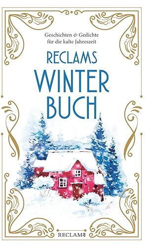 Reclams Winterbuch: Geschichten und Gedichte für die kalte Jahreszeit (Reclam Taschenbuch)