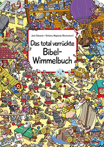 Das total verrückte Bibel-Wimmelbuch (Bilderbücher für 3- bis 6-Jährige)