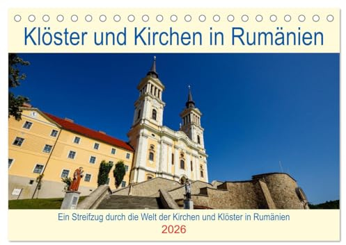 Kirchen und Klöster in Rumänien (Tischkalender 2026 DIN A5 quer), CALVENDO Monatskalender: Ein Streifzug durch die Welt der Klöster und Kirchen in Rumänien (CALVENDO Orte)