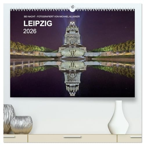 Leipzig - Fotografiert bei Nacht von Michael Allmaier (hochwertiger Premium Wandkalender 2026 DIN A2 quer), Kunstdruck in Hochglanz: Leipzig bei Nacht (CALVENDO Orte)