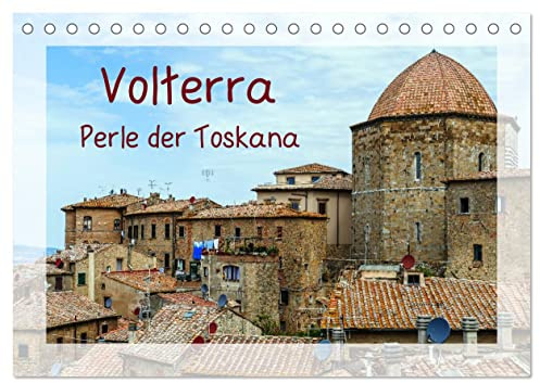 Volterra Perle der Toskana (Tischkalender 2026 DIN A5 quer), CALVENDO Monatskalender: Fotografischer Rundgang durch Volterra (CALVENDO Orte)
