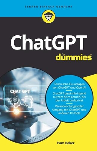 ChatGPT für Dummies: Erfolgreich mit KI - Künstliche Intelligenz verstehen und nutzen