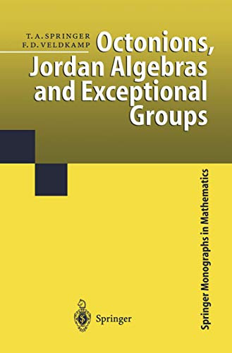 Octonions, Jordan Algebras and Exceptional Groups (Springer Monographs in Mathematics)