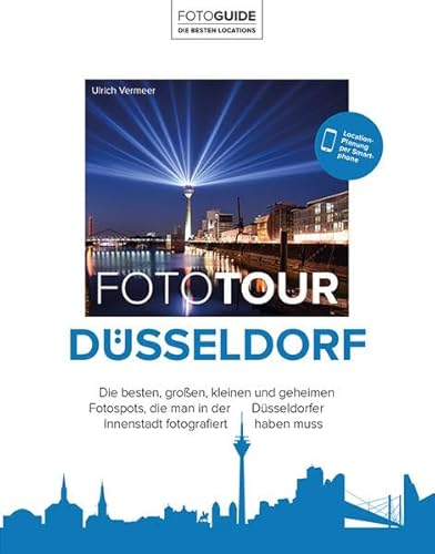 Foto Tour Düsseldorf: Der Reiseführer für Fotografen