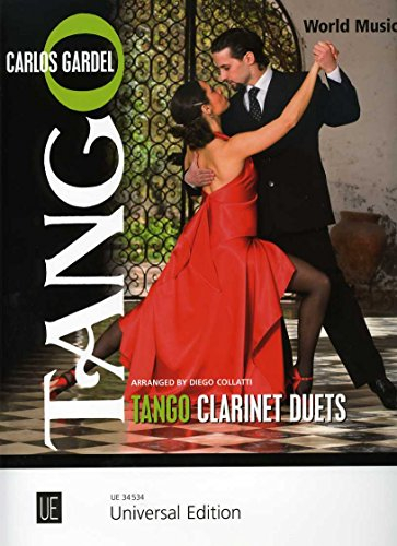 Tango Clarinet Duets für 2 Klarinetten: Mitreißende Klassiker aus Argentinien. 2 Klarinetten. Spielpartitur. (World Music)