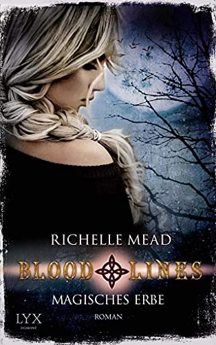 Bloodlines - Magisches Erbe (Bloodlines-Reihe, Band 3)