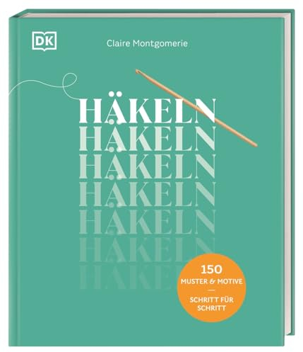 Häkeln: 150 Muster & Motive Schritt für Schritt. Muschelsaum, Granny Squares oder Lace-Muster meistern. Neue Ideen für Ihr nächstes Häkelprojekt einfach erklärt