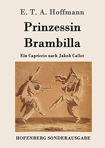 Prinzessin Brambilla: Ein Capriccio nach Jakob Callot