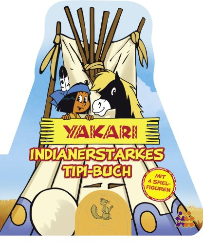 Yakari. Indianerstarkes Tipi-Buch: Mit 4 Spielfiguren