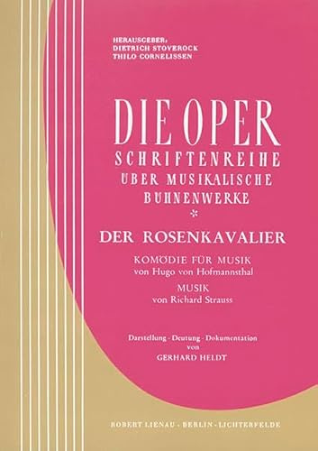 Der Rosenkavalier: Werkeinführung von G. Heldt. Lehrbuch. (Die Oper)