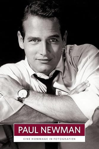 Paul Newman: Hollywood Collection - Eine Hommage in Fotografien