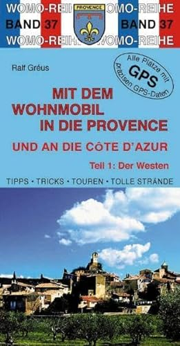 Wohnmobil/Provence & Cote d'Azur Teil 1: Der Westen