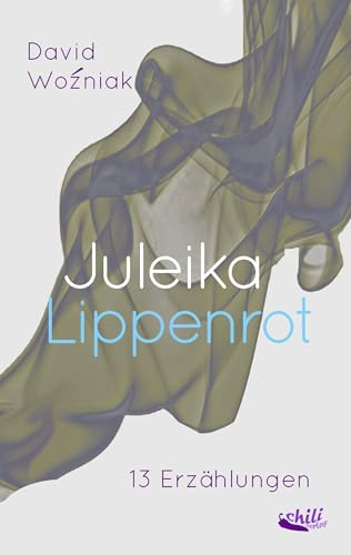 Juleika Lippenrot: 13 Erzählungen