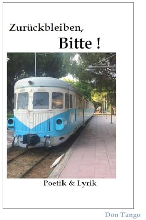 Zurückbleiben, Bitte!: Poetik & Lyrik