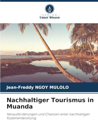 Nachhaltiger Tourismus in Muanda: Herausforderungen und Chancen einer nachhaltigen Küstenentwicklung