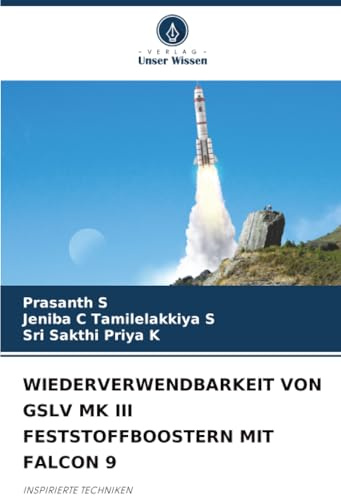 WIEDERVERWENDBARKEIT VON GSLV MK III FESTSTOFFBOOSTERN MIT FALCON 9: INSPIRIERTE TECHNIKEN
