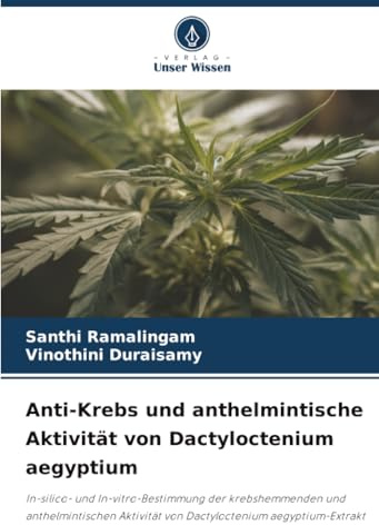 Anti-Krebs und anthelmintische Aktivität von Dactyloctenium aegyptium: In-silico- und In-vitro-Bestimmung der krebshemmenden und anthelmintischen Aktivität von Dactyloctenium aegyptium-Extrakt