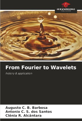 From Fourier to Wavelets: history & application