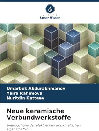 Neue keramische Verbundwerkstoffe: Untersuchung der elektrischen und kinetischen Eigenschaften