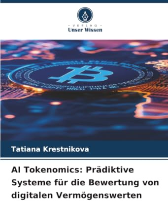 AI Tokenomics: Prädiktive Systeme für die Bewertung von digitalen Vermögenswerten: DE