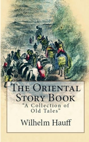 The Oriental Story Book: A Collection of Old Tales