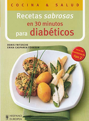 Recetas sabrosas en 30 minutos para diabéticos (Cocina & salud)