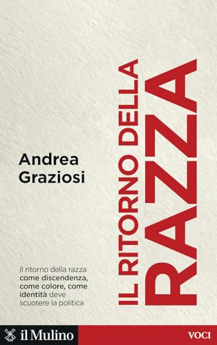 Il ritorno della razza. Alle radici di un grande problema politico contemporaneo (Voci)