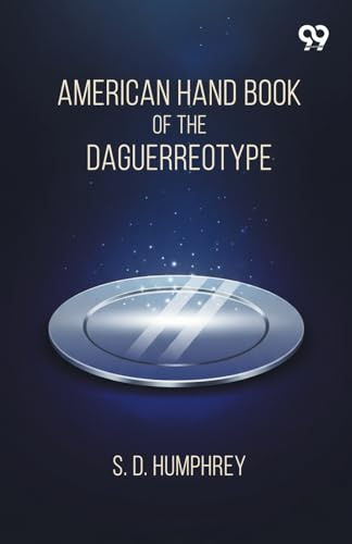 American Hand Book Of The Daguerreotype