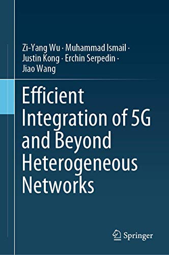 Efficient Integration of 5G and Beyond Heterogeneous Networks (SpringerBriefs in Computer Science)