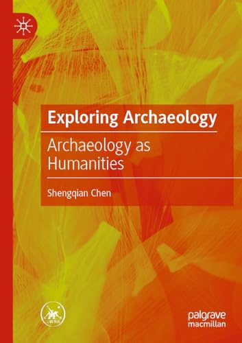 Exploring Archaeology: Archaeology as Humanities