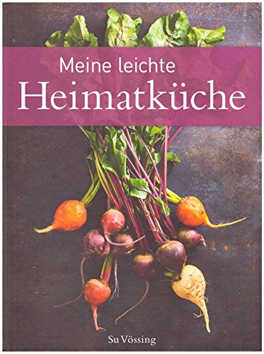 Meine Leichte Heimatküche - mit der Küchenmaschine (z.B. KitchenAid )