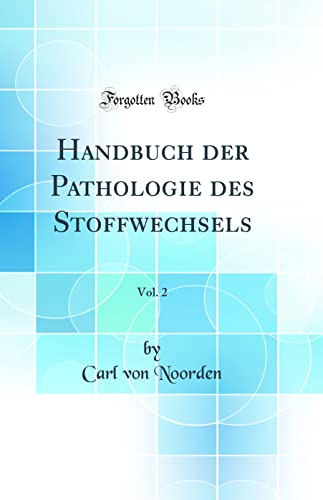 Handbuch der Pathologie des Stoffwechsels, Vol. 2 (Classic Reprint)
