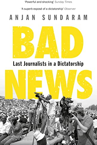 Bad News: Last Journalists in a Dictatorship