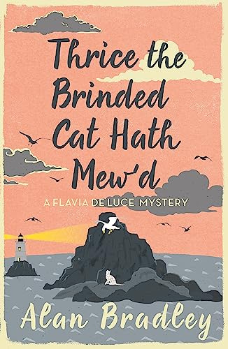Thrice the Brinded Cat Hath Mew'd: The eighth novel in the gripping Flavia series - now a major Sky Original film! (Flavia de Luce Mystery)