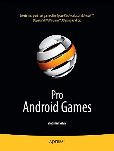Pro Android Games (Books for Professionals by Professionals): Create and port cool games like Space Blaster, classic Asteroids, Doom and Wolfenstein 3D using Android
