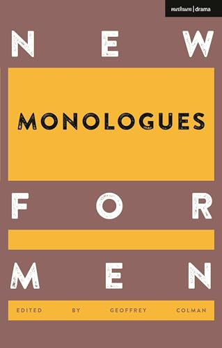 New Monologues for Men: Volume 1 (Audition Speeches)