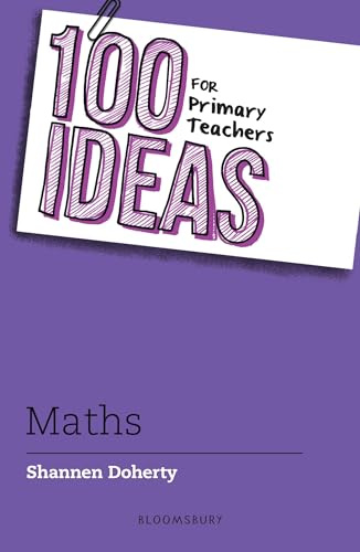 100 Ideas for Primary Teachers: Maths (100 Ideas for Teachers)