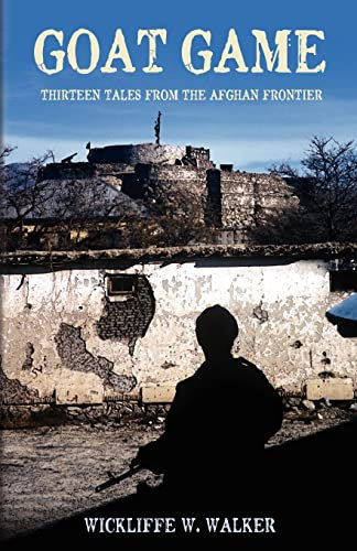 Goat Game: Thirteen Tales from the Afghan Frontier