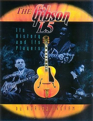 The Gibson L5. Reference Book.: Its History and Its Players