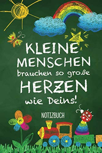Kleine Menschen brauchen so große Herzen wie Deins: Kita Abschiedsgeschenk Notizbuch | Geschenke für Erzieherin, Erzieher, Tagesmutter oder Kindergärtnerin | Persönlich signieren und verschenken