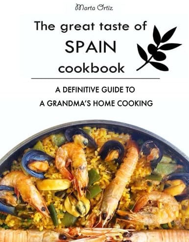 The Great Taste of Spain Cookbook: A definitive guide to a grandma's home cooking