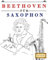 Beethoven für Saxophon: 10 Leichte Stücke für Saxophon Anfänger Buch