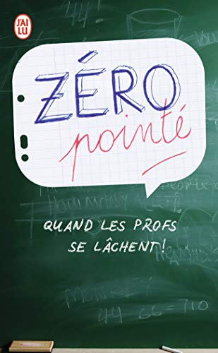 Zéro pointé: Quand les profs se lâchent !