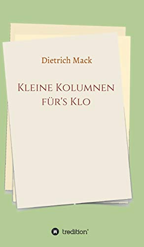 Kleine Kolumnen für's Klo