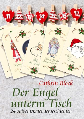 Der Engel unterm Tisch: 24 Adventskalendergeschichten