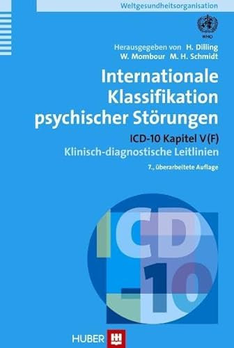 Internationale Klassifikation psychischer Störungen: ICD-10 Kapitel V (F). Klinisch-diagnostische Leitlinien