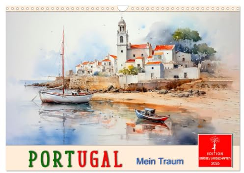 Portugal mein Traum (Wandkalender 2026 DIN A3 quer), CALVENDO Monatskalender: Ein Land - reich an Kultur und Naturschönheiten. (CALVENDO Orte)
