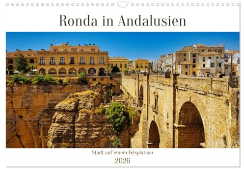 Ronda in Andalusien - Stadt auf einem Felsplateau (Wandkalender 2026 DIN A3 quer), CALVENDO Monatskalender: Ronda, erleben sie die einzigartige ... dieser andalusischen Perle (CALVENDO Orte)